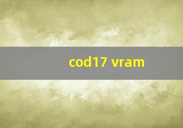 cod17 vram